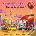 Construction Site: You'Re Just Right