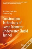 Construction Technology Of Large Diameter Underwater Shield Tunnel