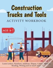 Construction Trucks And Tools - Activity Workbook