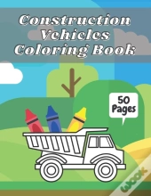 Construction Vehicles Coloring Book