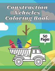 Construction Vehicles Coloring Book