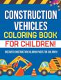Construction Vehicles Coloring Book For Children! Discover Construction Coloring Pages For Children! - Preview