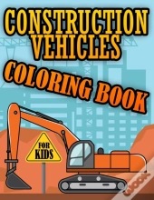 Construction Vehicles Coloring Book For Kids