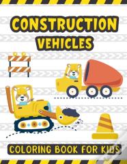 Construction Vehicles Coloring Book For Kids