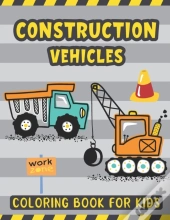 Construction Vehicles Coloring Book For Kids