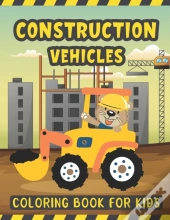 Construction Vehicles Coloring Book For Kids