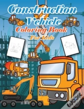Construction Vehicles Coloring Book For Kids