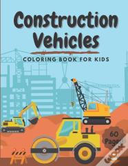 Construction Vehicles Coloring Book For Kids