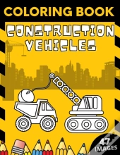 Construction Vehicles Coloring Book