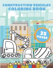 Construction Vehicles Coloring Book