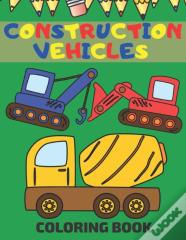 Construction Vehicles Coloring Book