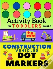 Capa do artigo Construction Vehicles Dot Markers Activity Book For Toddlers Ages 2-5