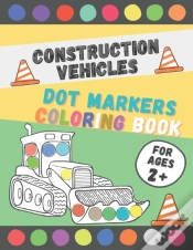 Capa do artigo Construction Vehicles Dot Markers Coloring Book