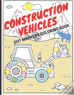 Capa do artigo Construction Vehicles Dot Markers Coloring Book