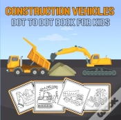 Capa do artigo Construction Vehicles Dot To Dot Book For Kids
