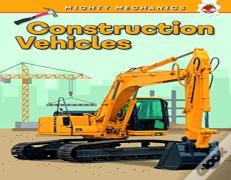 Construction Vehicles - Mighty Mechanics