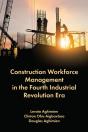 Construction Workforce Management In The Fourth Industrial Revolution Era - Preview