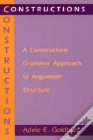 Constructions Â€“ A Construction Grammar Approach To Argument Structure