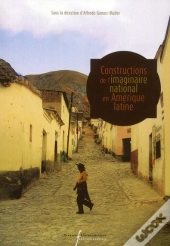 Constructions De L'Imaginaire National En Amérique Latine