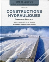 Constructions Hydrauliques : Écoulements Stationnaires -Traité De Génie Civil Vol. 15