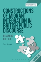 Constructions Of Migrant Integration In British Public Discourse