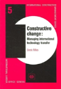 Constructive Change: Managing International Technology Transfer - Preview