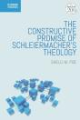Constructive Promise Of Schleiermacher'S Theology - Preview