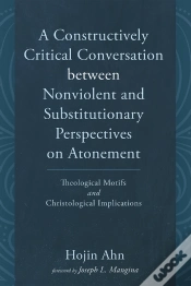 Capa do artigo Constructively Critical Conversation Between Nonviolent And Substitutionary Perspectives On Atonement