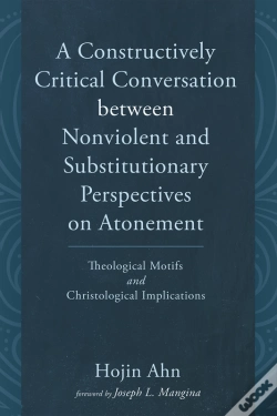 Capa do artigo Constructively Critical Conversation Between Nonviolent And Substitutionary Perspectives On Atonement