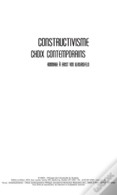 Constructivisme : Choix Contemporains. Hommage A Ernst Von Glasersfeld