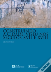 Capa do artigo Construindo a Cidade: Viseu nos Séculos XVII e XVIII