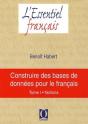Construire Des Bases De Données Pour Le Français T.1 ; Notions - Preview