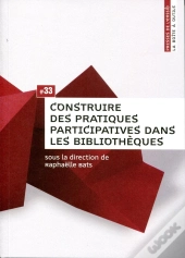 Construire Des Pratiques Participatives Dans Les Bibliotheques