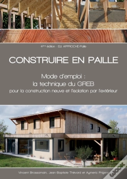 Capa do artigo Construire En Paille Mode D'Emploi : La Technique Du Greb Pour La Construction Neuve Et L'Isolation Par L'Extérieur