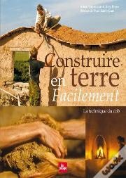 Construire En Terre Facilement ; La Technique Du Cob