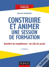 Construire Et Animer Une Session De Formation (2e Édition)
