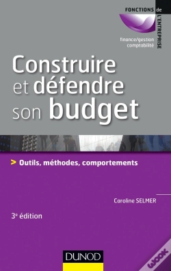 Capa do artigo Construire Et Défendre Son Budget ; Outils, Méthodes, Comportements (3e Édition)
