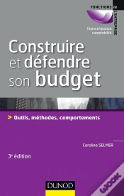 Capa do artigo Construire Et Défendre Son Budget ; Outils, Méthodes, Comportements (3e Édition)
