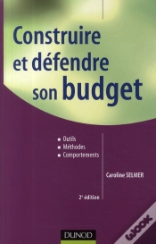 Capa do artigo Construire Et Défendre Son Budget ; Outils, Méthodes Et Comportements (2e Édition)