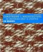 Construire L Architecture: Du Materiau Brut A L Edifice /Francais - Preview
