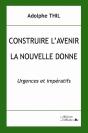 Construire L'Avenir ; La Nouvelle Donne ; Urgences Et Impératifs - Preview