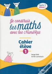 Construire Les Maths Avec Les Numeras - Cahier Eleve 1