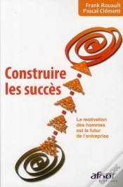 Capa do artigo Construire Les Succès ; La Motivation Des Hommes Est Le Futur De L