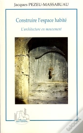 Construire L'Espace Habité ; L'Architecture En Mouvement