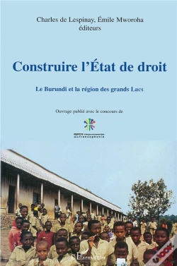 Capa do artigo Construire L'Etat De Droit ; Le Burundi Et La Region Des Grand Lacs
