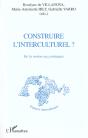 Construire L'Interculturel ; De La Notion Aux Pratiques - Preview