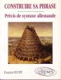 Construire Sa Phrase - Précis De Syntaxe Allemande - Preview