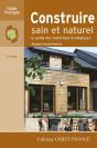 Construire Sain Et Naturel ; Le Guide Des Matériaux Écologiques - Preview