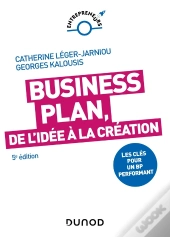 Construire Son Business Plan : Les Clés Pour Un Bp Performant (5e Édition)