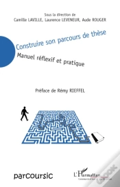 Capa do artigo Construire Son Parcours De Thèse ; Manuel Réflexif Et Pratique
